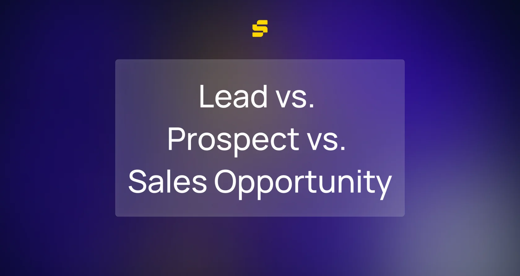 lead vs prospect vs opportunity